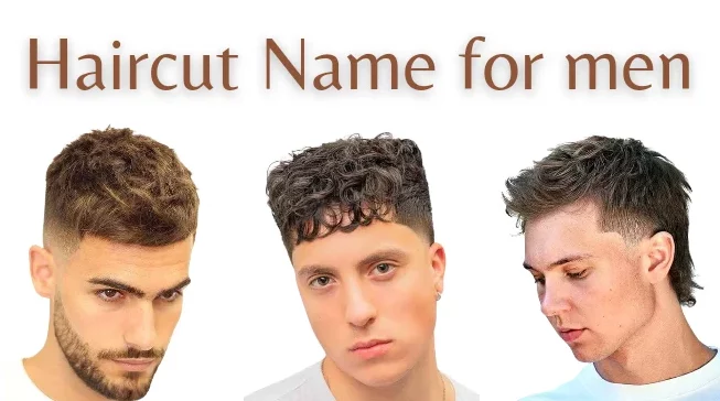 Haircuts Name for men